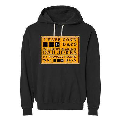 I Have Gone 0 Days Without Making A Dad Joke Garment-Dyed Fleece Hoodie