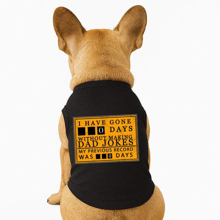 I Have Gone 0 Days Without Making A Dad Joke Doggie Tank