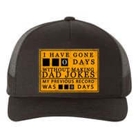 I Have Gone 0 Days Without Making A Dad Joke Yupoong Adult 5-Panel Trucker Hat