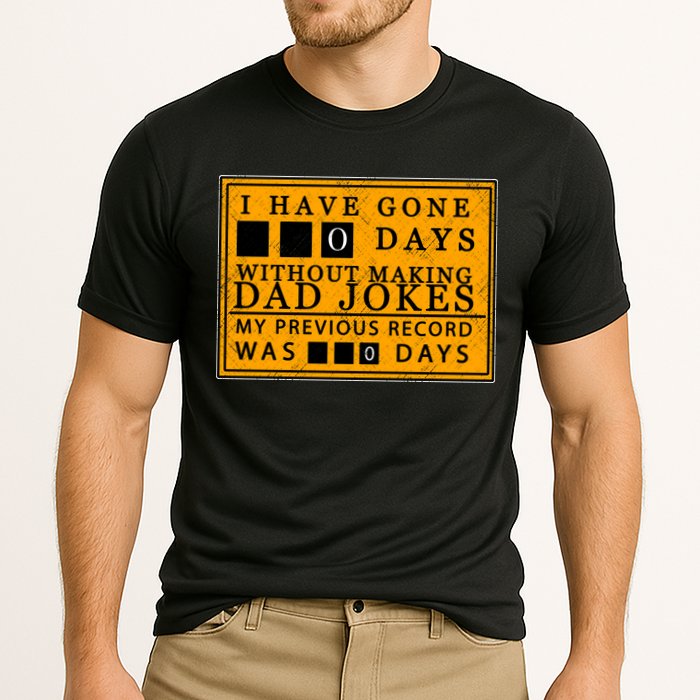 I Have Gone 0 Days Without Making A Dad Joke Performance Shirt