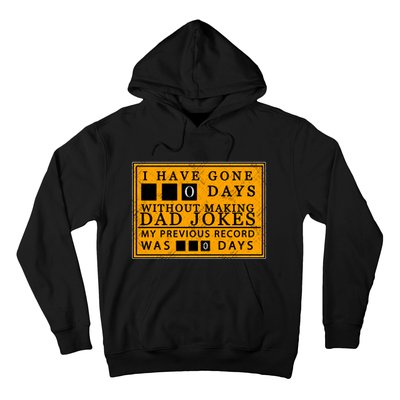 I Have Gone 0 Days Without Making A Dad Joke Hoodie