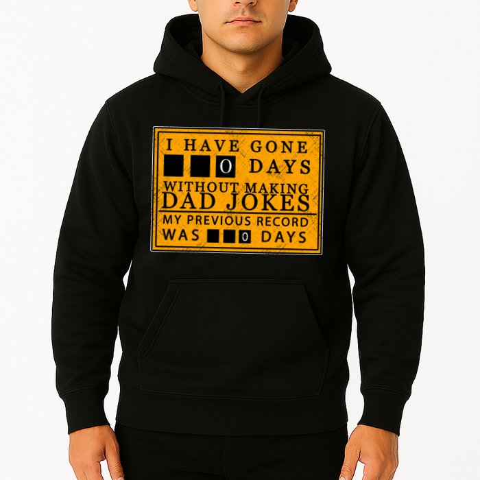 I Have Gone 0 Days Without Making A Dad Joke Hoodie