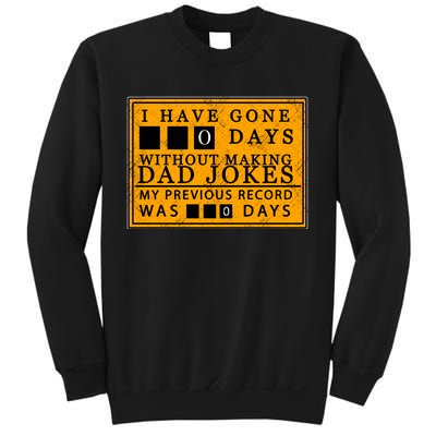 I Have Gone 0 Days Without Making A Dad Joke Sweatshirt