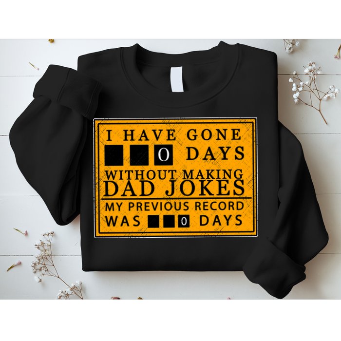 I Have Gone 0 Days Without Making A Dad Joke Sweatshirt