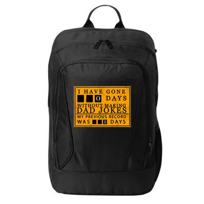 I Have Gone 0 Days Without Making A Dad Joke City Backpack