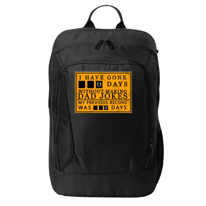 I Have Gone 0 Days Without Making A Dad Joke City Backpack