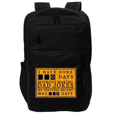 I Have Gone 0 Days Without Making A Dad Joke Impact Tech Backpack