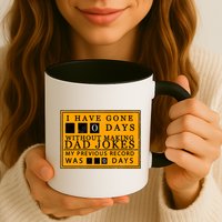 I Have Gone 0 Days Without Making A Dad Joke Mug