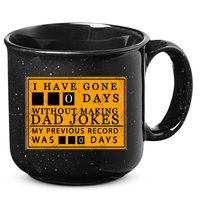 I Have Gone 0 Days Without Making A Dad Joke 15oz Campfire Ceramic Mug