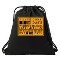 I Have Gone 0 Days Without Making A Dad Joke Drawstring Bag