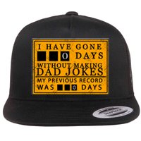 I Have Gone 0 Days Without Making A Dad Joke Flat Bill Trucker Hat