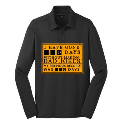 I Have Gone 0 Days Without Making A Dad Joke Silk Touch Performance Long Sleeve Polo