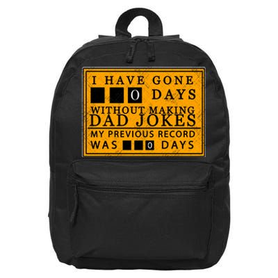 I Have Gone 0 Days Without Making A Dad Joke 16 in Basic Backpack