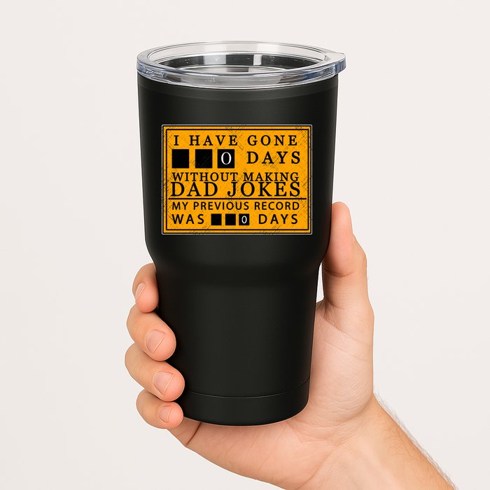 I Have Gone 0 Days Without Making A Dad Joke Tumbler