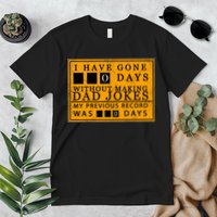 I Have Gone 0 Days Without Making A Dad Joke Premium T-Shirt