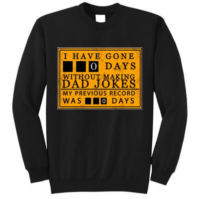 I Have Gone 0 Days Without Making A Dad Joke Tall Sweatshirt