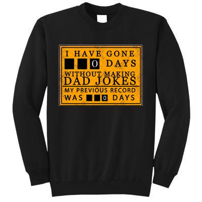 I Have Gone 0 Days Without Making A Dad Joke Tall Sweatshirt