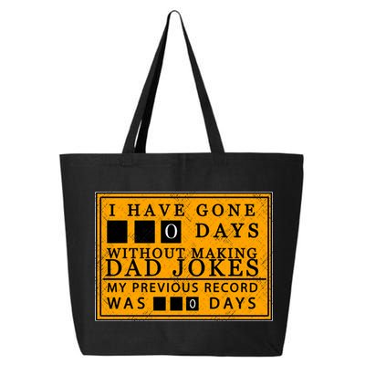 I Have Gone 0 Days Without Making A Dad Joke 25L Jumbo Tote