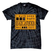 I Have Gone 0 Days Without Making A Dad Joke Tie-Dye T-Shirt
