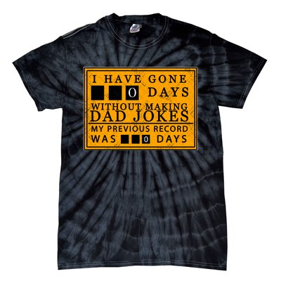 I Have Gone 0 Days Without Making A Dad Joke Tie-Dye T-Shirt