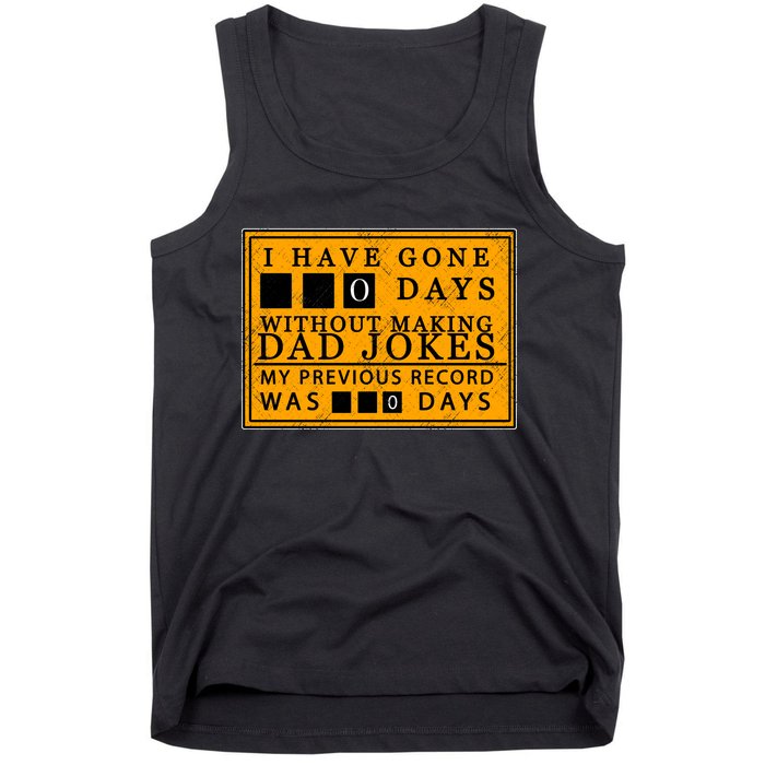 I Have Gone 0 Days Without Making A Dad Joke Tank Top