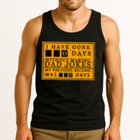 I Have Gone 0 Days Without Making A Dad Joke Tank Top