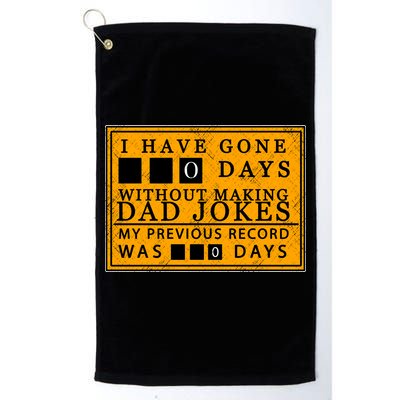 I Have Gone 0 Days Without Making A Dad Joke Golf Towel