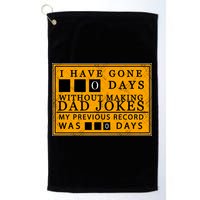 I Have Gone 0 Days Without Making A Dad Joke Golf Towel
