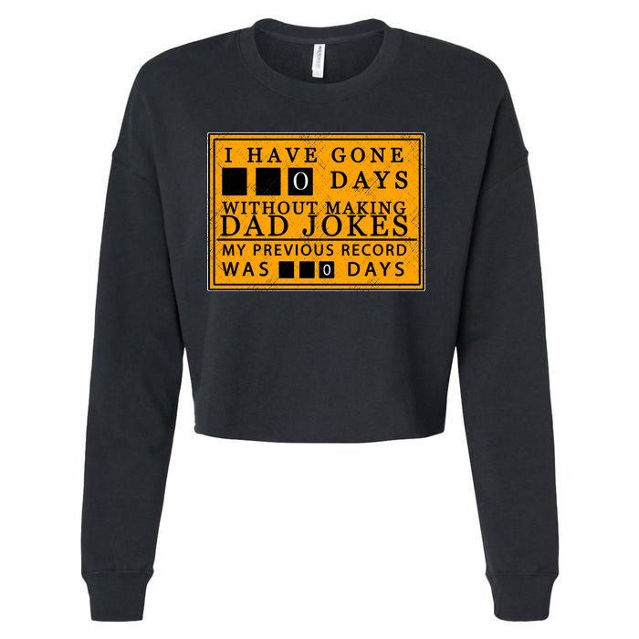 I Have Gone 0 Days Without Making A Dad Joke Cropped Pullover Crew