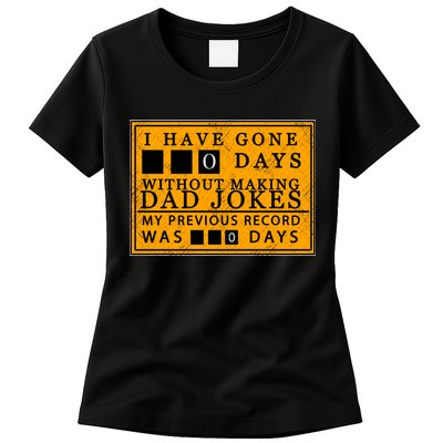 I Have Gone 0 Days Without Making A Dad Joke Womens T-Shirt