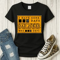 I Have Gone 0 Days Without Making A Dad Joke Womens T-Shirt