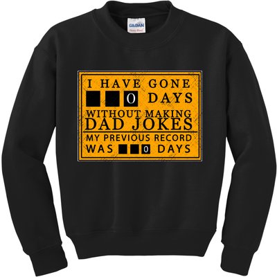 I Have Gone 0 Days Without Making A Dad Joke Kids Sweatshirt
