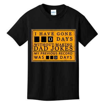 I Have Gone 0 Days Without Making A Dad Joke Kids T-Shirt