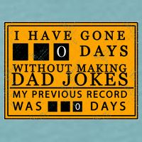 I Have Gone 0 Days Without Making A Dad Joke Sueded Cloud Jersey T-Shirt