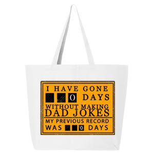 I Have Gone 0 Days Without Making A Dad Joke 25L Jumbo Tote