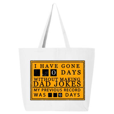 I Have Gone 0 Days Without Making A Dad Joke 25L Jumbo Tote