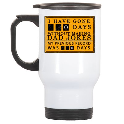 I Have Gone 0 Days Without Making A Dad Joke Stainless Steel Travel Mug