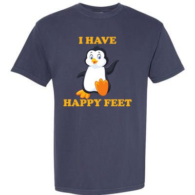 I Have Happy Feet Garment-Dyed Heavyweight T-Shirt