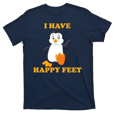 I Have Happy Feet T-Shirt