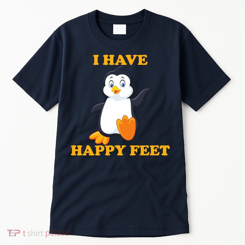I Have Happy Feet Tall T-Shirt