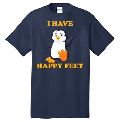 I Have Happy Feet Tall T-Shirt