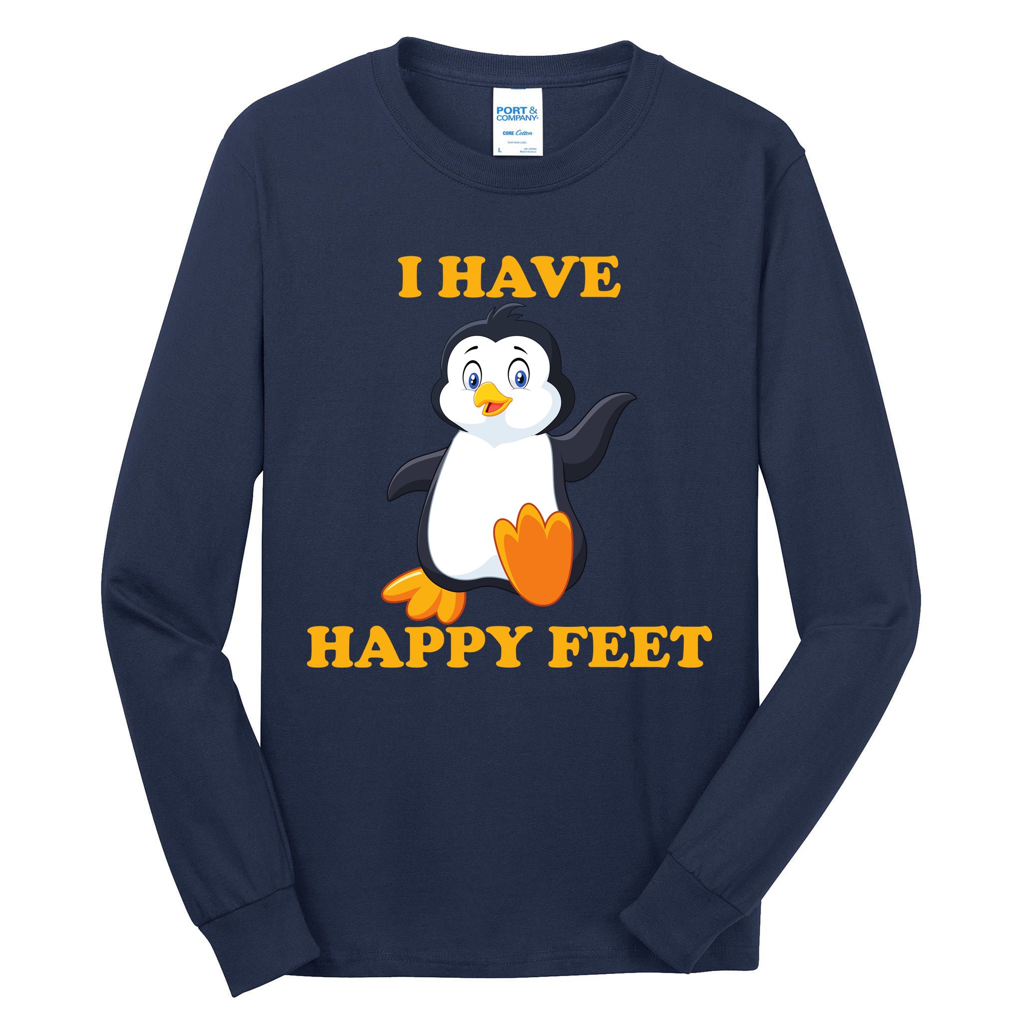 I Have Happy Feet Tall Long Sleeve T-Shirt