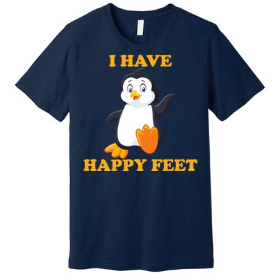 I Have Happy Feet Premium T-Shirt