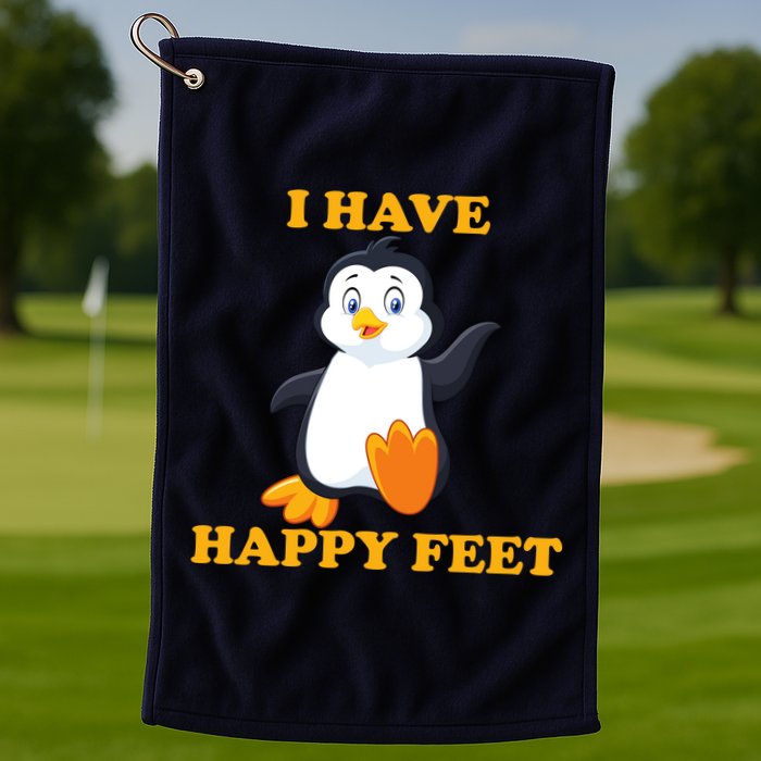 I Have Happy Feet Golf Towel