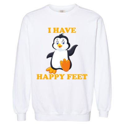 I Have Happy Feet Garment-Dyed Sweatshirt