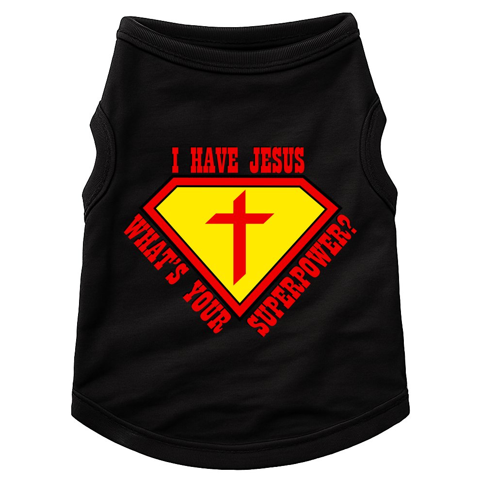 I have Jesus What's Your Superpower Doggie Tank