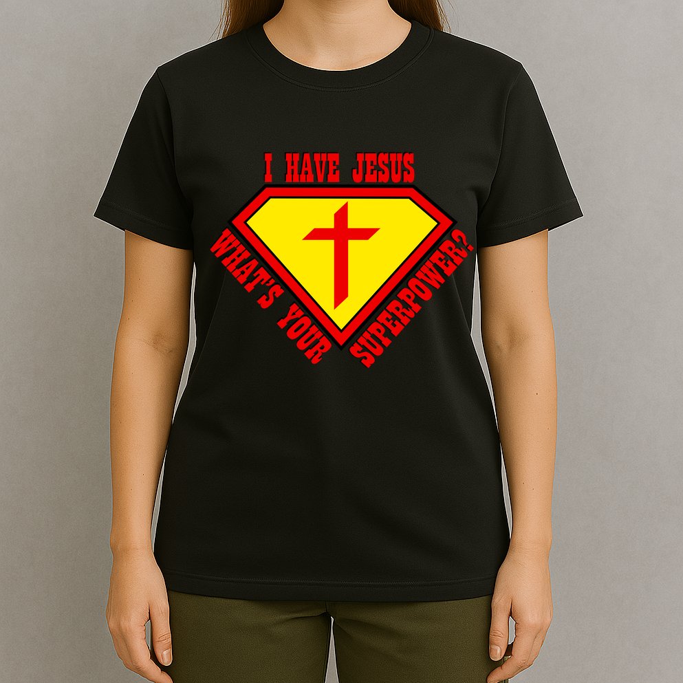 I have Jesus What's Your Superpower T-Shirt