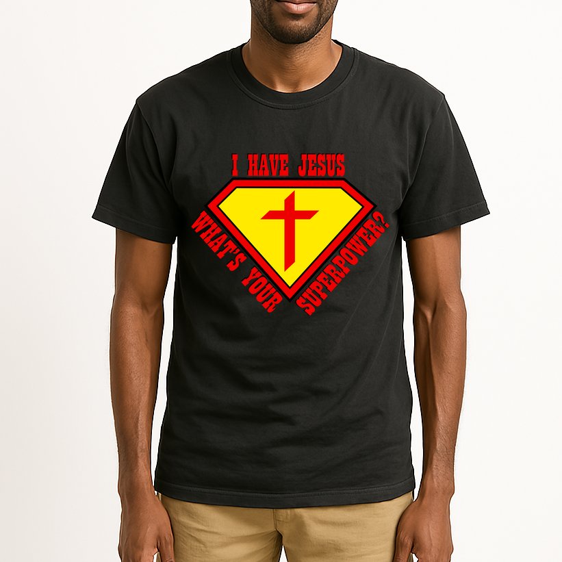 I have Jesus What's Your Superpower Tall T-Shirt