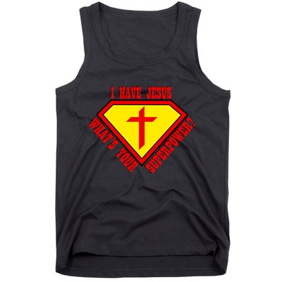 I have Jesus What's Your Superpower Tank Top