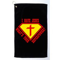 I have Jesus What's Your Superpower Golf Towel